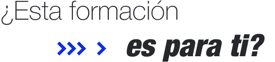 ¿Esta formación es para ti?